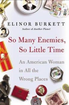 Hardcover So Many Enemies, So Little Time: An American Woman in All the Wrong Places Book