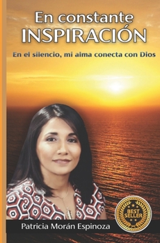 Paperback En constante INSPIRACIÓN: En el silencio, mi alma conecta con Dios [Spanish] Book