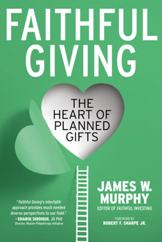 Paperback Faithful Giving: The Heart of Planned Gifts Book