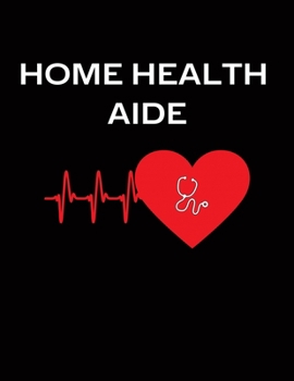 Home Health Aide: Caregiver Gifts - 2020 Weekly Planner: A 52-Week Calendar