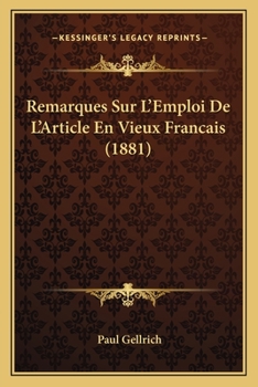 Paperback Remarques Sur L'Emploi De L'Article En Vieux Francais (1881) [French] Book