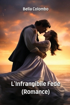 Paperback L'Infrangibile Fede (Romance) [Italian] Book