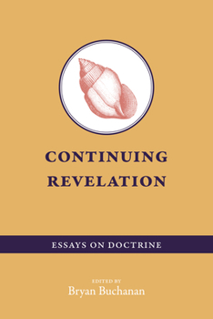 Paperback Continuing Revelation: Essays on Doctrine Book