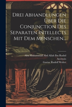 Paperback Drei Abhandlungen Über Die Conjunction Des Separaten Intellects Mit Dem Menschen... [Latin] Book