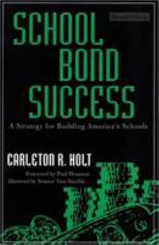 Paperback School Bond Success: A Strategy for Building America's Schools Book