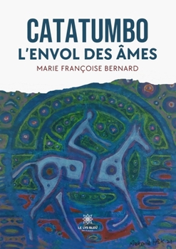 Catatumbo: L'envol des âmes (French Edition)
