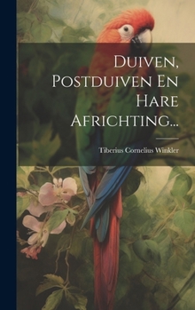 Hardcover Duiven, Postduiven En Hare Africhting... [Dutch] Book