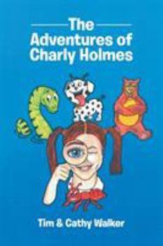 The Adventures of Charly Holmes - Book #1 of the Charly Holmes