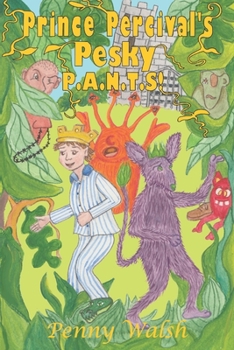 Paperback Prince Percival's Pesky P.A.N.T.S Book