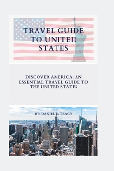 Paperback Travel Guide to United States: Discover America: An Essential Travel Guide To The United States Book