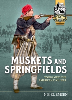 Paperback Muskets and Springfields: Wargaming the American Civil War Book