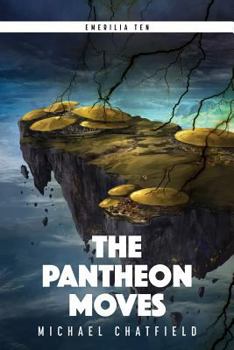 The Pantheon Moves - Book #10 of the Emerilia
