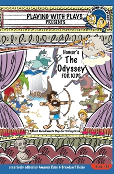 Paperback Homer's The Odyssey for Kids: 3 Short Melodramatic Plays for 3 Group Sizes Book