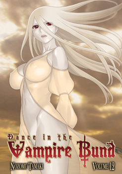 Dance in the Vampire Bund Vol. 12 - Book #12 of the Dance in the Vampire Bund
