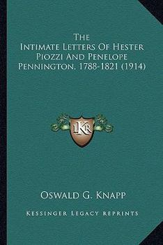 Paperback The Intimate Letters Of Hester Piozzi And Penelope Pennington, 1788-1821 (1914) Book