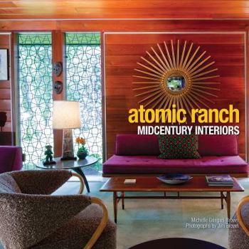 Hardcover Atomic Ranch: Midcentury Interiors Book