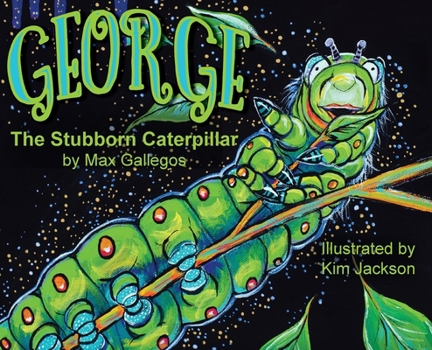 Hardcover George The Stubborn Caterpillar Book