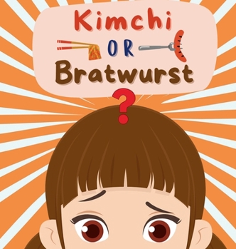 Hardcover Kimchi or Bratwurst? Book