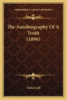 Paperback The Autobiography Of A Truth (1896) Book