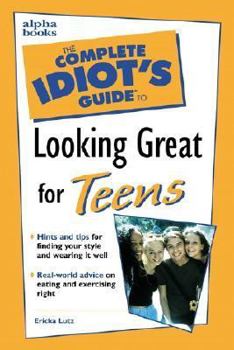 Paperback The Complete Idiot's Guide to Looking Great for Teens Book