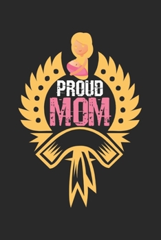 Paperback Proud mom: Calendar, weekly planner, diary, notebook, book 105 pages in softcover. One week on one double page. For all appointme Book