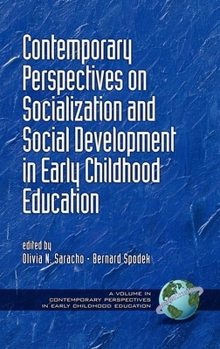 Hardcover Contemporary Perspectives on Socialization and Social Development in Early Childhood Education Book