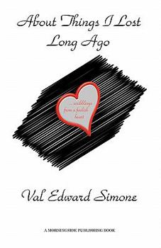Paperback About Things I Lost Long Ago: ... Scribblings from a Foolish Heart Book