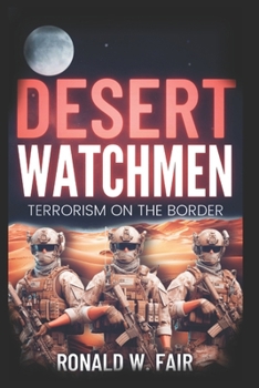 Paperback Desert Watchmen: Book 2 Wayne Downing Series Book