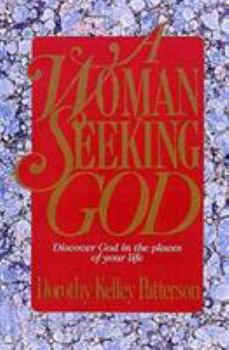 Paperback A Woman Seeking God: Discover God in the Places of Your Life Book