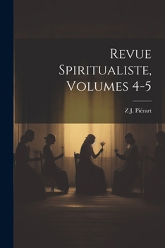Paperback Revue Spiritualiste, Volumes 4-5 [French] Book