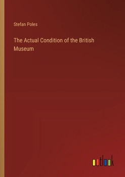 Paperback The Actual Condition of the British Museum Book