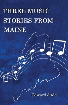 Paperback Three Music Stories from Maine Book