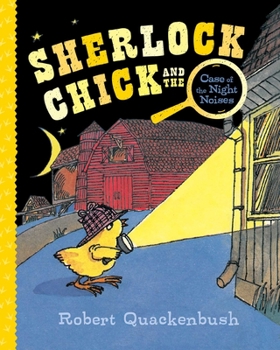 Sherlock Chick and the Case of the Night Noises (Parents Magazine Read Aloud Original) - Book  of the Sherlock Chick