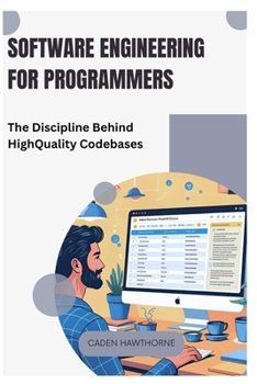 Paperback Software Engineering for Programmers: The Discipline Behind High-Quality Codebases Book