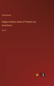 Hardcover Subject-Matter Index of Patents for Inventions: Vol. II Book