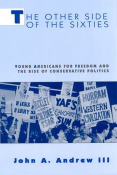 Paperback The Other Side of the Sixties: Young Americans for Freedom and the Rise of Conservative Politics Book