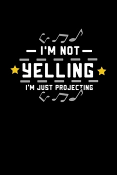 Paperback I'm Not Yelling I' Just Projecting: Unique Acting Notebook 6"x9" Notepad Actors Statist Drama Lovers Dotgrid Book