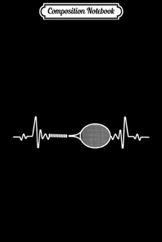 Composition Notebook: Tennis Racquet Heartbeat Funny Tennis Player Gift  Journal/Notebook Blank Lined Ruled 6x9 100 Pages