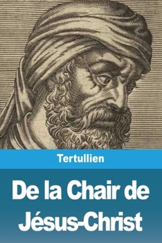 Paperback De la Chair de Jésus-Christ [French] Book