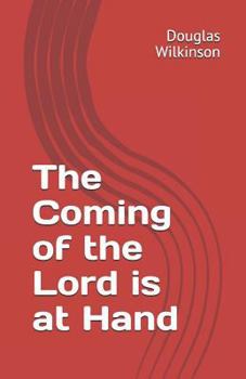 Paperback The Coming of the Lord Is at Hand Book