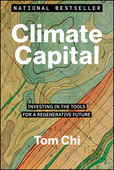 Hardcover Climate Capital: Investing in the Tools for a Regenerative Future Book