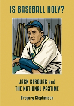 Paperback IS BASEBALL HOLY? Jack Kerouac and the National Pastime Book