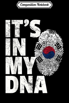 Paperback Composition Notebook: IT'S IN MY DNA Korean Korea Flag Funny Men Women Journal/Notebook Blank Lined Ruled 6x9 100 Pages Book