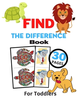 Paperback Find The Difference Book For Toddlers: The Best 30 Diffrent Books With Animals, Puzzle Activity Book