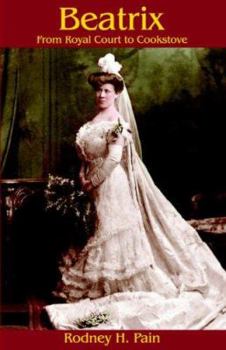 Paperback Beatrix: From Royal Court to Cookstove Book
