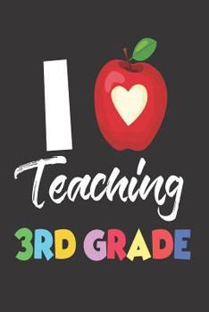 Paperback I Teaching 3rd Grade: I Love Teaching Third Graders Workbook Book