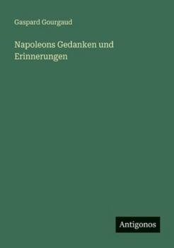 Paperback Napoleons Gedanken und Erinnerungen [German] Book