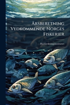 �rsberetning Vedkommende Norges Fiskerier...