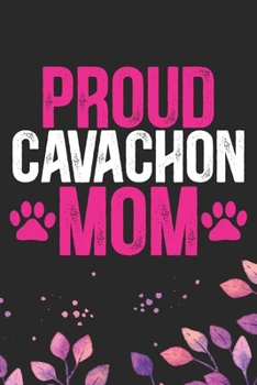 Paperback Proud Cavachon Mom: Cool Cavachon Dog Mum Journal Notebook - Cavachon Puppy Lover Gifts - Funny Cavachon Dog Notebook - Cavachon Owner Gif Book