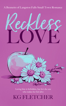 Reckless Love: A Small Town Slow-Burn Forbidden Love Romance (The Bennetts of Langston Falls)